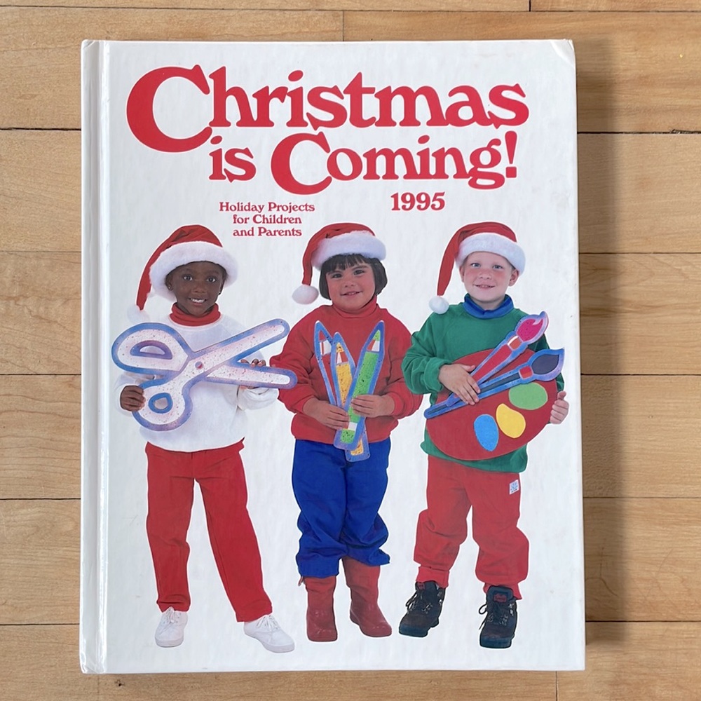 Christmas is Coming! Holiday Projects for Children and Parents, 1995
